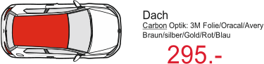295.- Dach Carbon  Optik: 3M Folie/Oracal/Avery Braun/silber/Gold/Rot/Blau